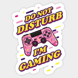 Do Not Disturb I'm Gaming Sticker